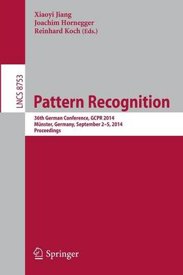 Pattern Recognition: 36th German Conference, GCPR 2014, Munster, Germany, September 2-5, 2014, Proceedings - Image Processing, Computer Vision, Pattern Recognition, and Graphics 8753 (Paperback)