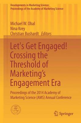 Let's Get Engaged! Crossing the Threshold of Marketing's Engagement Era: Proceedings of the 2014 Academy of Marketing Science (AMS) Annual Conference - Developments in Marketing Science: Proceedings of the Academy of Marketing Science (Hardback)