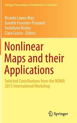 Nonlinear Maps and their Applications: Selected Contributions from the NOMA 2013 International Workshop - Springer Proceedings in Mathematics & Statistics 112 (Hardback)