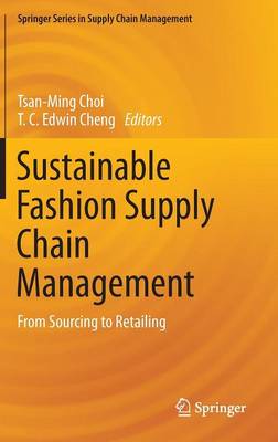 Sustainable Fashion Supply Chain Management: From Sourcing to Retailing - Springer Series in Supply Chain Management 1 (Hardback)