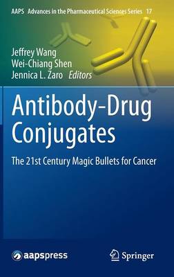 Antibody-Drug Conjugates: The 21st Century Magic Bullets for Cancer - AAPS Advances in the Pharmaceutical Sciences Series 17 (Hardback)
