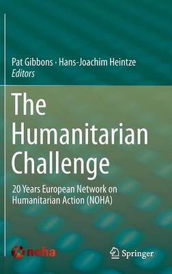 The Humanitarian Challenge: 20 Years European Network on Humanitarian Action (NOHA) (Hardback)