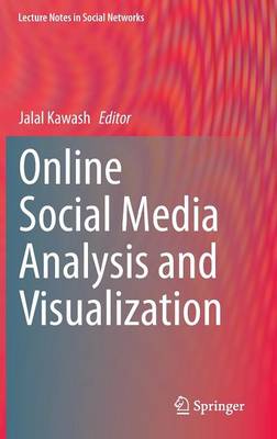 Online Social Media Analysis and Visualization - Lecture Notes in Social Networks (Hardback)