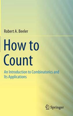 How to Count: An Introduction to Combinatorics and Its Applications (Hardback)