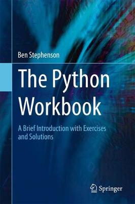 The Python Workbook: A Brief Introduction with Exercises and Solutions (Hardback)