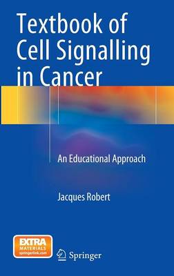 Textbook of Cell Signalling in Cancer: An Educational Approach (Hardback)