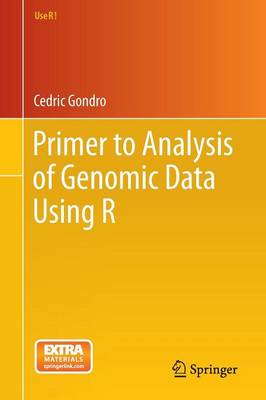 Primer to Analysis of Genomic Data Using R - Use R! (Paperback)