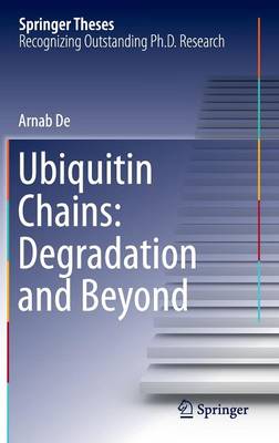 Ubiquitin Chains: Degradation and Beyond - Springer Theses (Hardback)