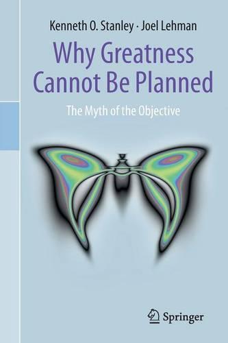 Why Greatness Cannot Be Planned: The Myth of the Objective (Paperback)