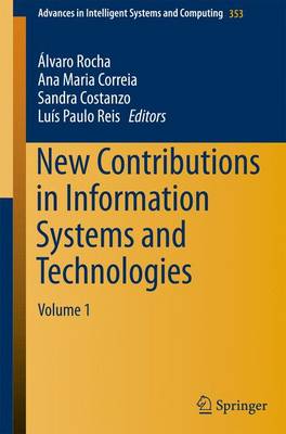 New Contributions in Information Systems and Technologies: Volume 1 - Advances in Intelligent Systems and Computing 353 (Paperback)