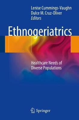 Ethnogeriatrics: Healthcare Needs of Diverse Populations (Paperback)