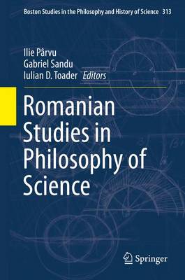 Romanian Studies in Philosophy of Science - Boston Studies in the Philosophy and History of Science 313 (Hardback)