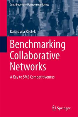 Benchmarking Collaborative Networks: A Key to SME Competitiveness - Contributions to Management Science (Hardback)