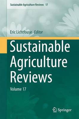 Sustainable Agriculture Reviews: Volume 17 - Sustainable Agriculture Reviews 17 (Hardback)