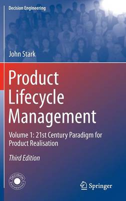Product Lifecycle Management (Volume 1): 21st Century Paradigm for Product Realisation - Decision Engineering (Hardback)