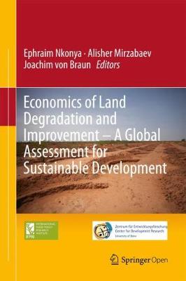 Economics of Land Degradation and Improvement - A Global Assessment for Sustainable Development (Hardback)