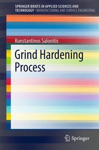 Grind Hardening Process - SpringerBriefs in Applied Sciences and Technology (Paperback)