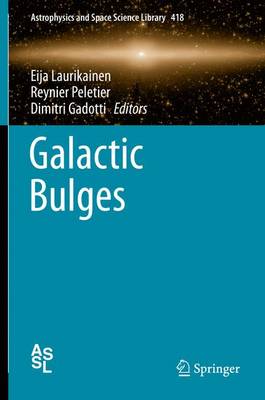 Galactic Bulges - Astrophysics and Space Science Library 418 (Hardback)
