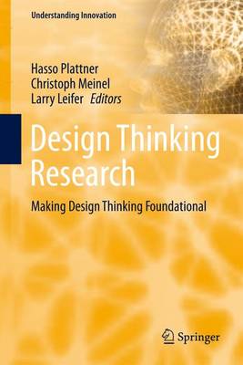 Design Thinking Research: Making Design Thinking Foundational - Understanding Innovation (Hardback)