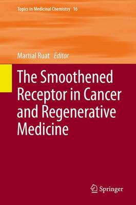 The Smoothened Receptor in Cancer and Regenerative Medicine - Topics in Medicinal Chemistry 16 (Hardback)