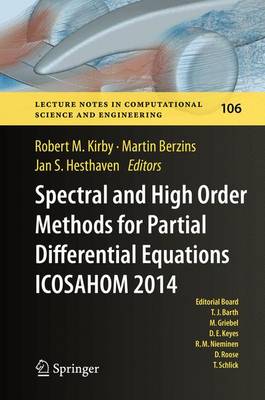 Spectral and High Order Methods for Partial Differential Equations ICOSAHOM 2014: Selected papers from the ICOSAHOM conference, June 23-27, 2014, Salt Lake City, Utah, USA - Lecture Notes in Computational Science and Engineering 106 (Hardback)