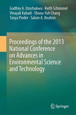 Proceedings of the 2013 National Conference on Advances in Environmental Science and Technology (Hardback)