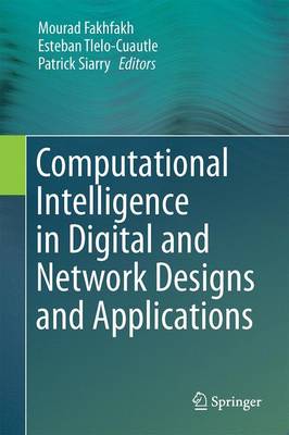 Computational Intelligence in Digital and Network Designs and Applications (Hardback)