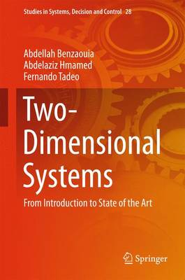 Two-Dimensional Systems: From Introduction to State of the Art - Studies in Systems, Decision and Control 28 (Hardback)