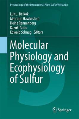 Molecular Physiology and Ecophysiology of Sulfur - Proceedings of the International Plant Sulfur Workshop (Hardback)