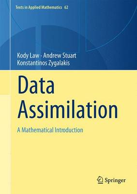 Data Assimilation: A Mathematical Introduction - Texts in Applied Mathematics 62 (Hardback)
