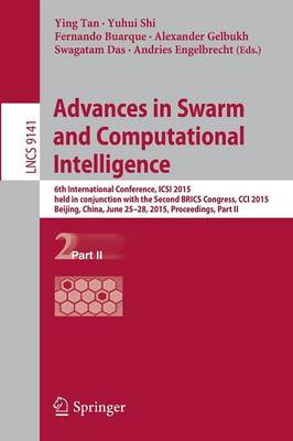 Advances in Swarm and Computational Intelligence: 6th International Conference, ICSI 2015 held in conjunction with the Second BRICS Congress, CCI 2015, Beijing, June 25-28, 2015, Proceedings, Part II - Theoretical Computer Science and General Issues 9141 (Paperback)