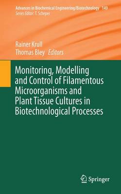 Filaments in Bioprocesses - Advances in Biochemical Engineering/Biotechnology 149 (Hardback)
