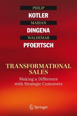 Transformational Sales: Making a Difference with Strategic Customers (Hardback)