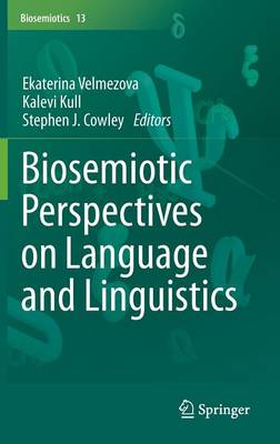 Biosemiotic Perspectives on Language and Linguistics - Biosemiotics 13 (Hardback)