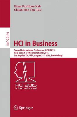 HCI in Business: Second International Conference, HCIB 2015, Held as Part of HCI International 2015, Los Angeles, CA, USA, August 2-7, 2015, Proceedings - Lecture Notes in Computer Science 9191 (Paperback)