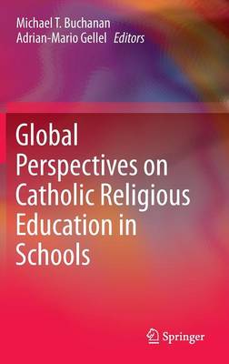 Global Perspectives on Catholic Religious Education in Schools (Hardback)