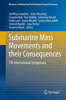 Submarine Mass Movements and their Consequences: 7th International Symposium - Advances in Natural and Technological Hazards Research 41 (Hardback)
