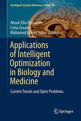 Applications of Intelligent Optimization in Biology and Medicine: Current Trends and Open Problems - Intelligent Systems Reference Library 96 (Hardback)