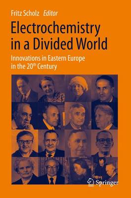 Electrochemistry in a Divided World: Innovations in Eastern Europe in the 20th Century (Hardback)