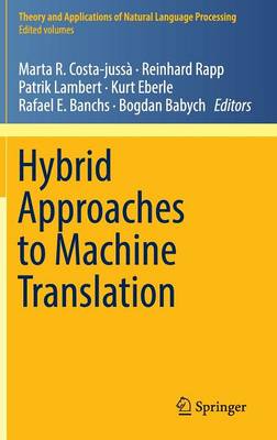 Hybrid Approaches to Machine Translation - Theory and Applications of Natural Language Processing (Hardback)