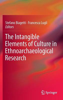 The Intangible Elements of Culture in Ethnoarchaeological Research (Hardback)
