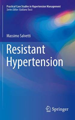 Resistant Hypertension - Practical Case Studies in Hypertension Management (Paperback)