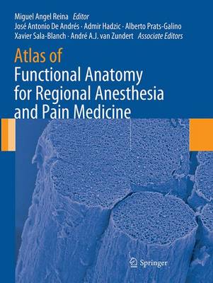 Atlas of Functional Anatomy for Regional Anesthesia and Pain Medicine: Human Structure, Ultrastructure and 3D Reconstruction Images (Paperback)