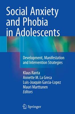 Social Anxiety and Phobia in Adolescents: Development, Manifestation and Intervention Strategies (Paperback)