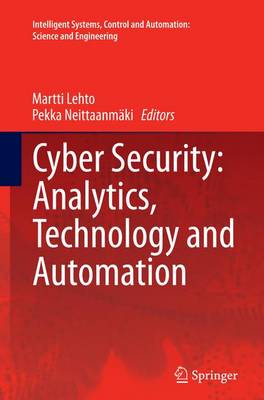 Cyber Security: Analytics, Technology and Automation - Intelligent Systems, Control and Automation: Science and Engineering 78 (Paperback)