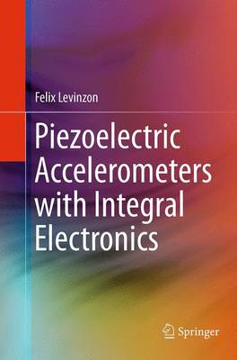 Piezoelectric Accelerometers with Integral Electronics (Paperback)