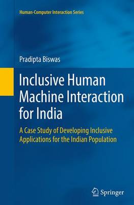Inclusive Human Machine Interaction for India: A Case Study of Developing Inclusive Applications for the Indian Population - Human-Computer Interaction Series (Paperback)