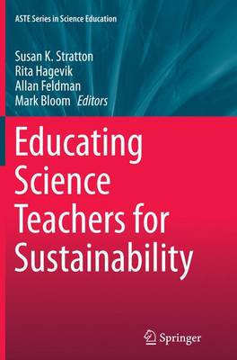 Educating Science Teachers for Sustainability - ASTE Series in Science Education (Paperback)