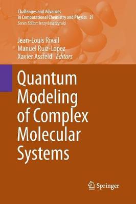 Quantum Modeling of Complex Molecular Systems - Challenges and Advances in Computational Chemistry and Physics 21 (Paperback)