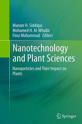 Nanotechnology and Plant Sciences: Nanoparticles and Their Impact on Plants (Paperback)